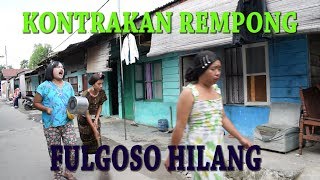 FULGOSO HILANG || KONTRAKAN REMPONG EPISODE 126