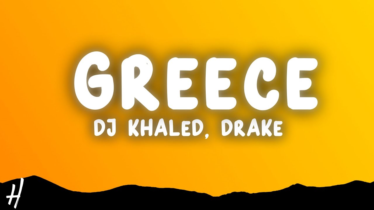 DJ Khaled, Drake - Greece (Lyrics)