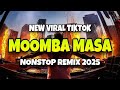 NEW VIRAL TIKTOK HITS NONSTOP MOOMBHATOON MASA REMIX 2025 TRENDING TIKTOK MOOMBHATOON