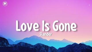 Slander - Love Is Gone (Lyrics)