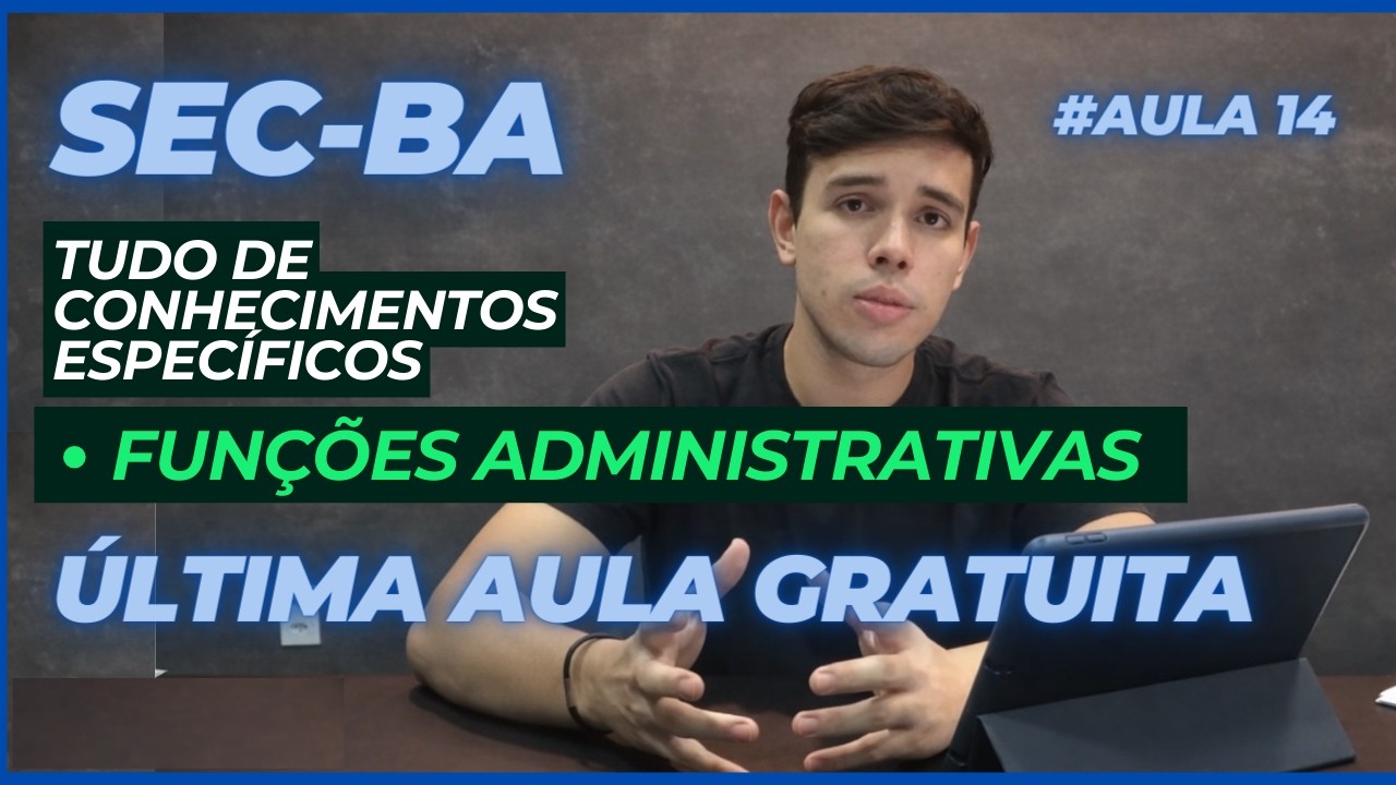 SEC BA 2026 |  FUNÇÕES ADMINISTRATIVAS | ÚLTIMA AULA GRATUITA