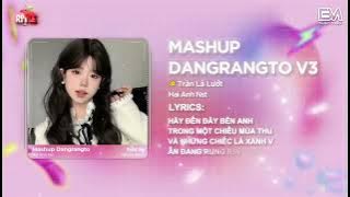 Mashup Dangrangto Ver 3 - Đến Đây Bên Anh x Wrong Time x Anh Muốn Nhìn Thấy Em Remix