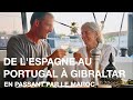 02 - De l'Espagne au Portugal à Gibraltar en passant par le Maroc sur notre nouveau catamaran!