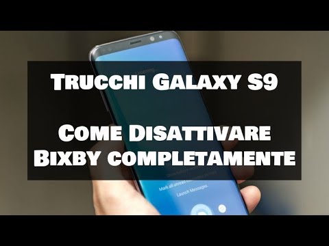 Update Trucchi Galaxy S9: Come Disattivare Bixby completamente