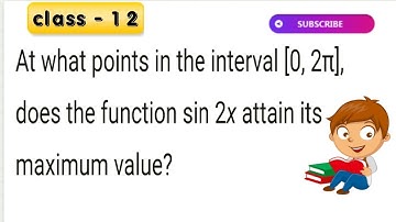 At what points in the interval [0, 2π], does the function sin 2x attain its maximum value?