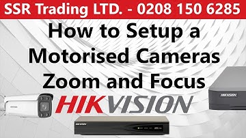 Setup a Motorised Hikvision Camera Using Zoom & Focus Via PTZ Control for IP Cameras and Turbo HD