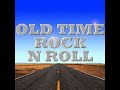 Old Time Rock &amp;Roll