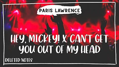 Hey, Mickey! X Can't Get You Out Of My Head - Paris Lawrence Mashup