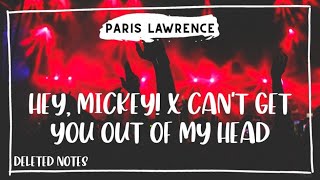 Hey, Mickey! X Can't Get You Out Of My Head - Paris Lawrence Mashup