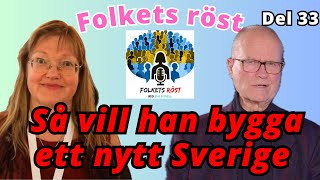 “Från välfärdsstat till fattigland – berättelsen om Sveriges förfall” - Folkets röst 33