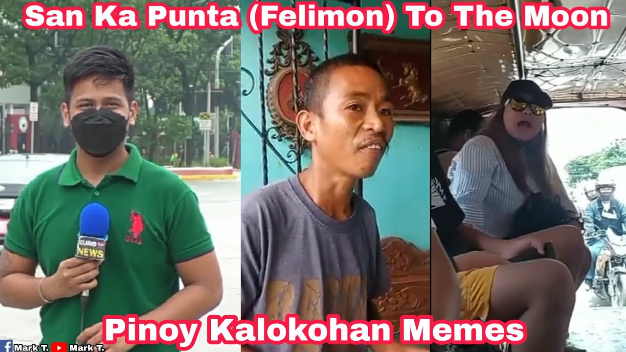San Ka Punta (Felimon) Este To The Moon - Pinoy Funny Memes - Youtube