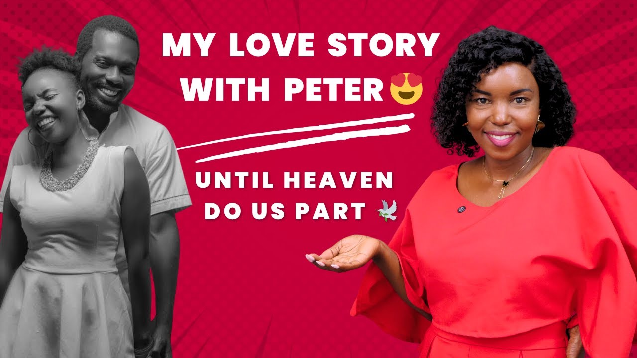 HOW I MET MY LATE HUSBAND PETER | FROM HEARTBREAK TO GOD’S MIRACLE LOVE STORY