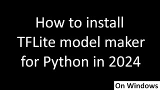 How to make tflite-model-maker work again in 2024 - for Windows