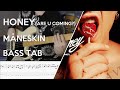 Mneskin  honey are u coming  bass cover  play along tabs and notation