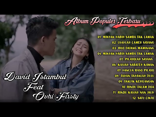 Minyak Habih Samba_Tak Lama David iztambul dan ovhi Firsty Lagu Minang terpopuler Full album class=