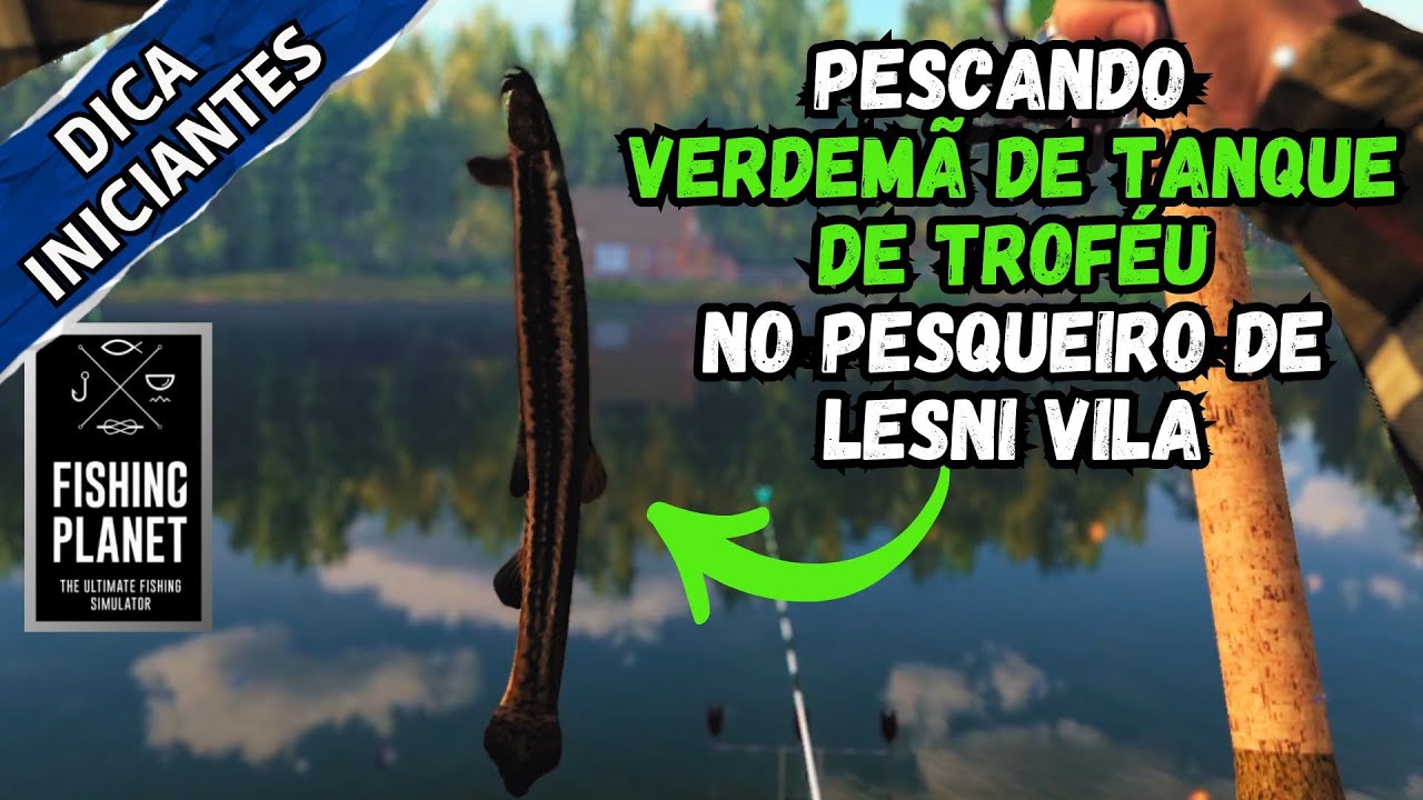 VERDEMÃ DE TANQUE DE TROFÉU LESNÍ VILA FISHING PLANET