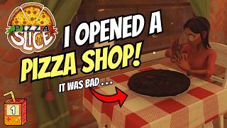 I Opened A Terrible Pizza Shop! | Pizza Slice Episode 1