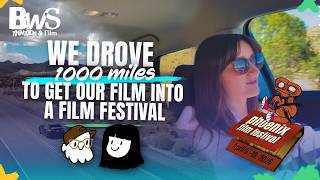 We DROVE 1000 miles to get our film into a film festival!
