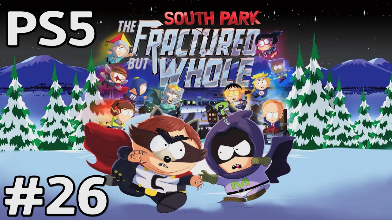 Let s Play South Park The Fractured But Whole PS5 Gameplay Part 26 Let s Play South Park The Fractured But Whole PS5 Gameplay Part 26