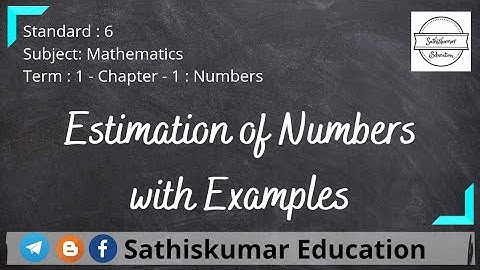 6th Standard Maths - 1st term - Numbers - Estimation of Numbers - Rounding off Numbers - Examples
