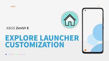 ZenUI 8: Launcher Customization | ASUS