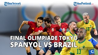 Final Sepak Bola Putra Olimpiade Tokyo 2021, Brazil vs Spanyol