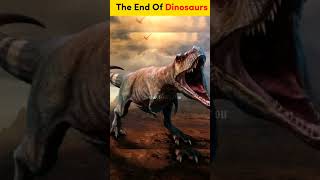 The End of Dinosaurs From Earth 🌎|what happened in the 1 Mint after Dinosaurs disappeared😱| #shorts