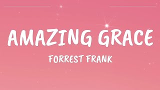 Forrest Frank - Amazing Grace ( Lyrics )