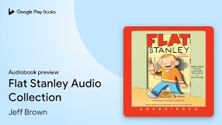 Flat Stanley Audio Collection by Jeff Brown · Audiobook preview