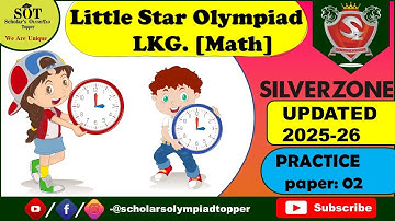 LKG  Math |Silver Zone | Little Star Olympiad | Paper 2 | Updated Year 25 - 26  [25 Questions]
