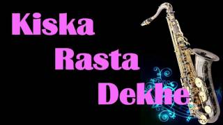 143kiska Rasta Dekhe Ae Dil Ae Saudayi Kishore Kumari Best Saxophone Cover