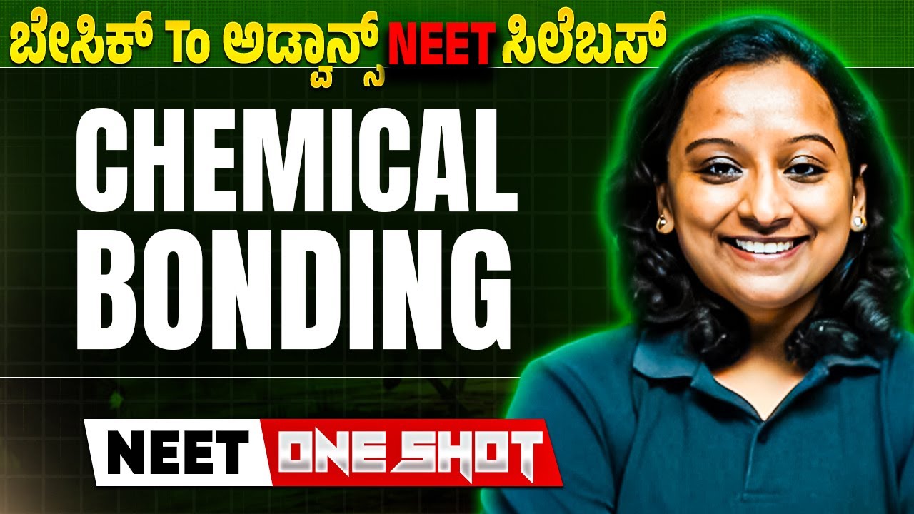 Chemical Bonding in One Shot | Chemistry | ಬೇಸಿಕ್ To ಅಡ್ವಾನ್ಸ್ NEET ಸಿಲೆಬಸ್