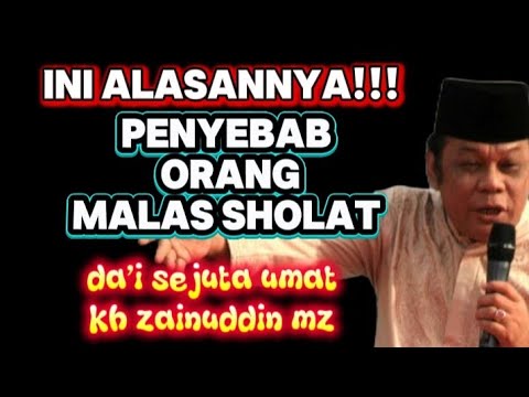 Penyebab kamu malas sholat | kh zainudin mz