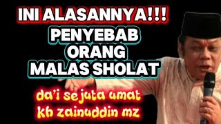 Penyebab kamu malas sholat | kh zainudin mz