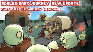 Roblox Dark Journey New Update - Class Noble Solo Full Game Play Walkthroughno Commentary0-80,000M