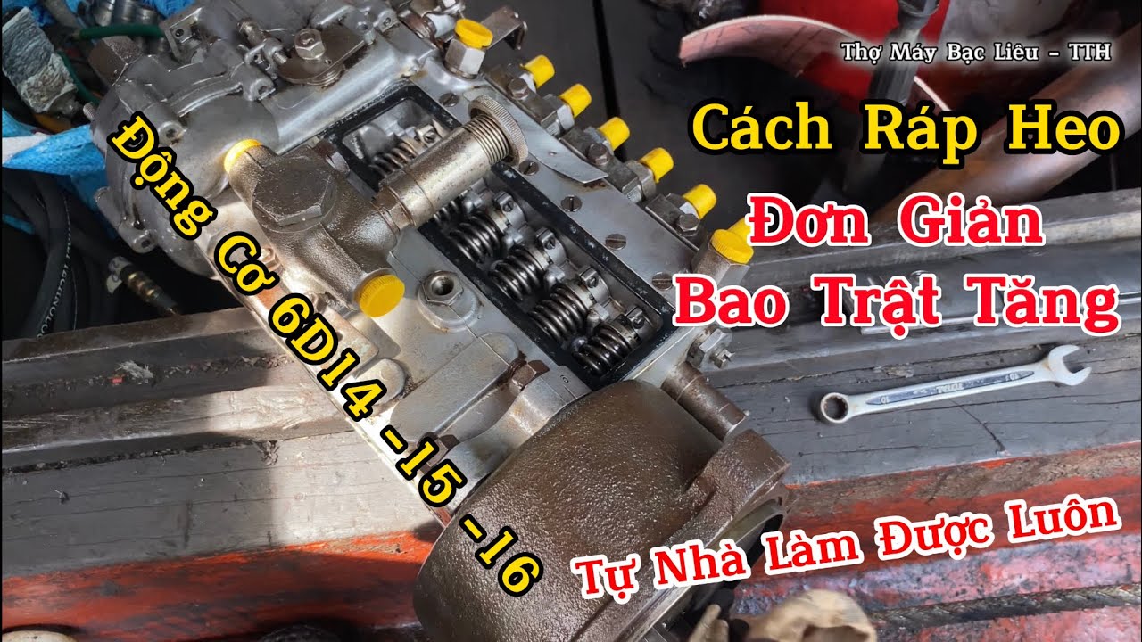 Cách Ráp Heo 6D14- 15- 16 Đơn Giản