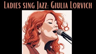 Ladies Sing Jazz: Giulia Lorvich [Smooth Jazz, Vocal Jazz]