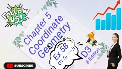 D3 - Chapter 5 - Ex 5B - Q1 (a -----f)  -  Coordinate Geometry - (8 Edition)