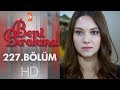 Beni Bırakma 227 Bölüm Beni Bırakma 227 Bölüm