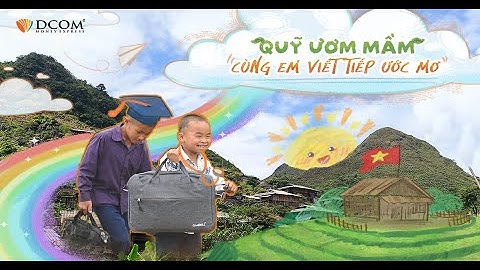 HÀNH TRÌNH CỦA HẠT MẦM LÀNH - DCOM MONEY EXPRESS
