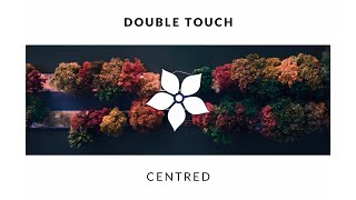 Double Touch - Centred [Original Mix]