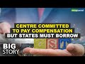 GST Compensation Impasse Continues; Council Likely To Meet This Week | Big Story