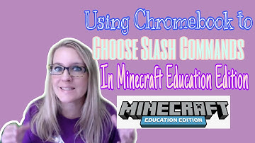 Using Chromebook to Choose Slash Commands in Minecraft Education Edition