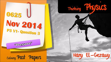 IGCSE Physics paper 3 - 0625_w14_qp_31 2014 Oct/Nov V1 Q3 Pressure