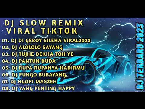 DJ DI GEBOY SILEHA REMIX ALOLOLO SAYANG (FULL ALBUM VIRAL TIKTOK FULL BAS TERBARU 2023)