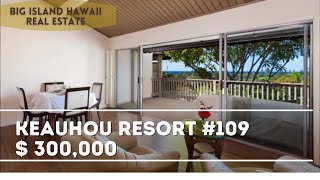 MLS 607579 Keauhou Resort #109, 1Bed/1Bath, $ 300,000. ハワイ島ケアウホウ リゾート コンド $300,000
