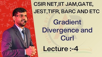 Lecture-4 grad. Div. Curl(Vector Algebra)