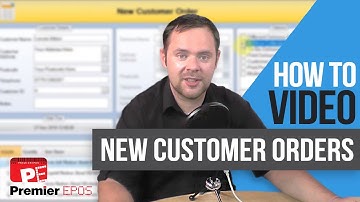 How To - New Customer Orders Basic Overview | Premier EPOS Software