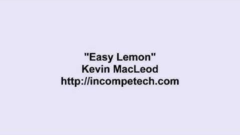 Kevin MacLeod ~ Easy Lemon