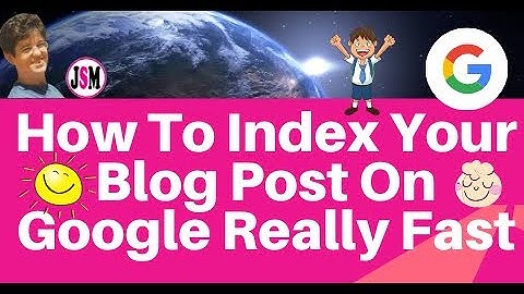 How To Index Your Blog Post On Google Really Fast